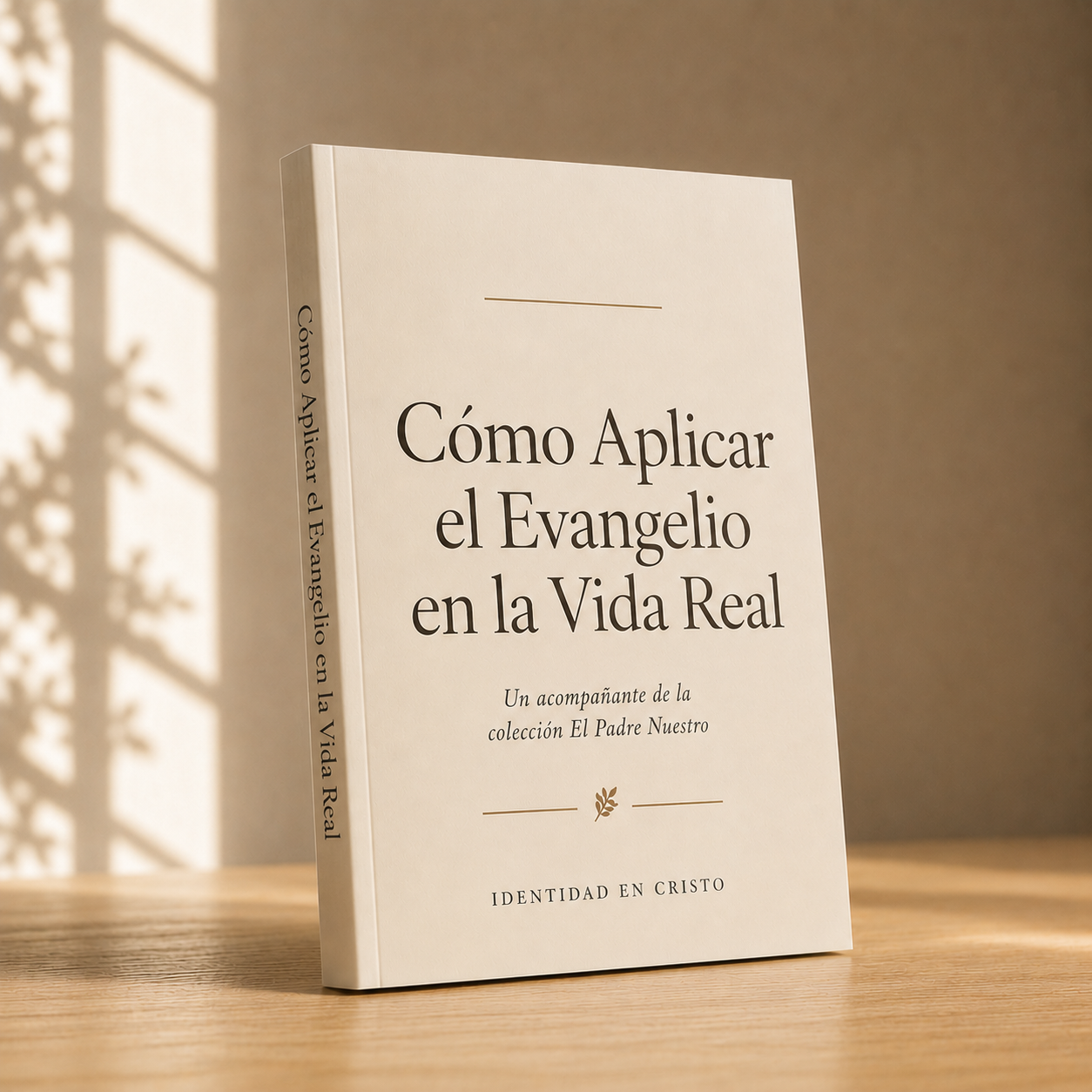 Cómo Aplicar el Evangelio en la Vida Real